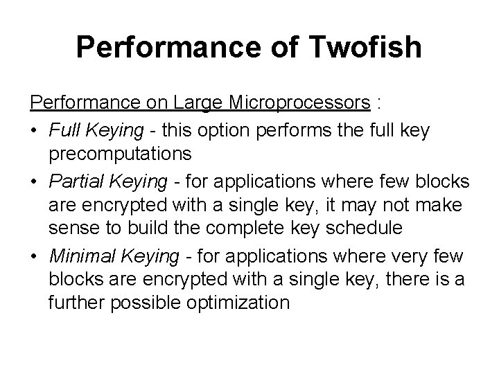 Performance of Twofish Performance on Large Microprocessors : • Full Keying - this option