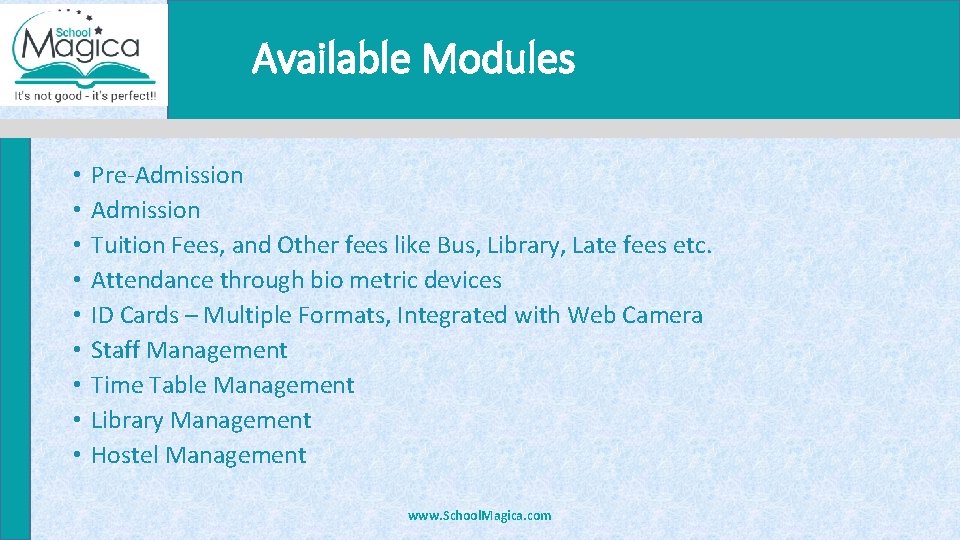 Available Modules • • • Pre-Admission Tuition Fees, and Other fees like Bus, Library,