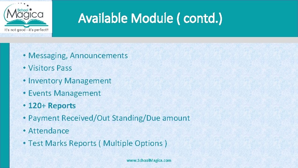 Available Module ( contd. ) • Messaging, Announcements • Visitors Pass • Inventory Management