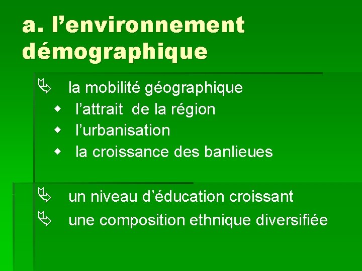 a. l’environnement démographique Ä la mobilité géographique w l’attrait de la région w w