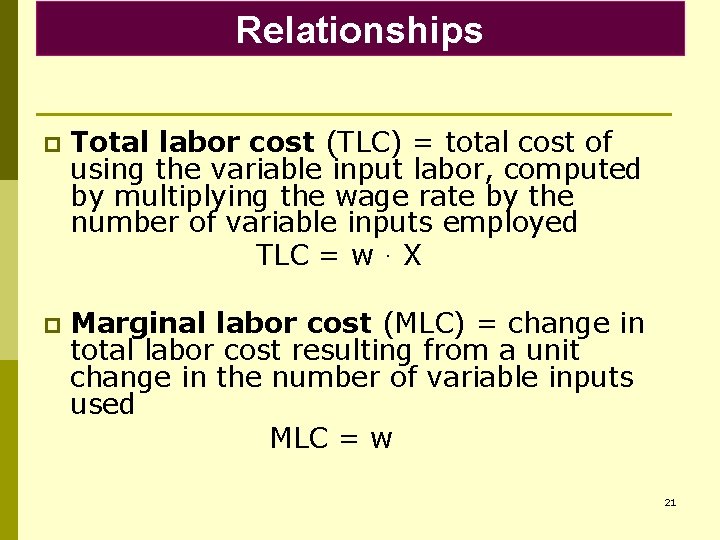 Relationships p Total labor cost (TLC) = total cost of using the variable input