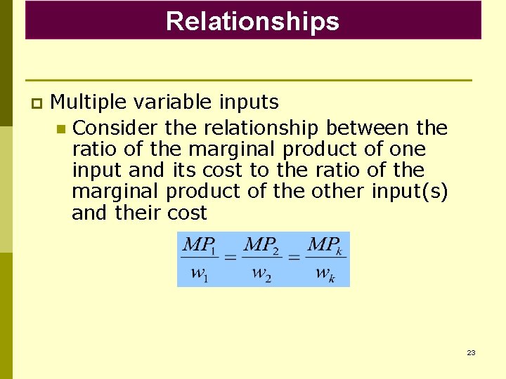 Relationships p Multiple variable inputs n Consider the relationship between the ratio of the