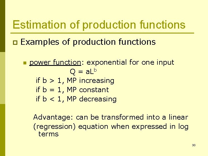 Estimation of production functions p Examples of production functions n power function: exponential for