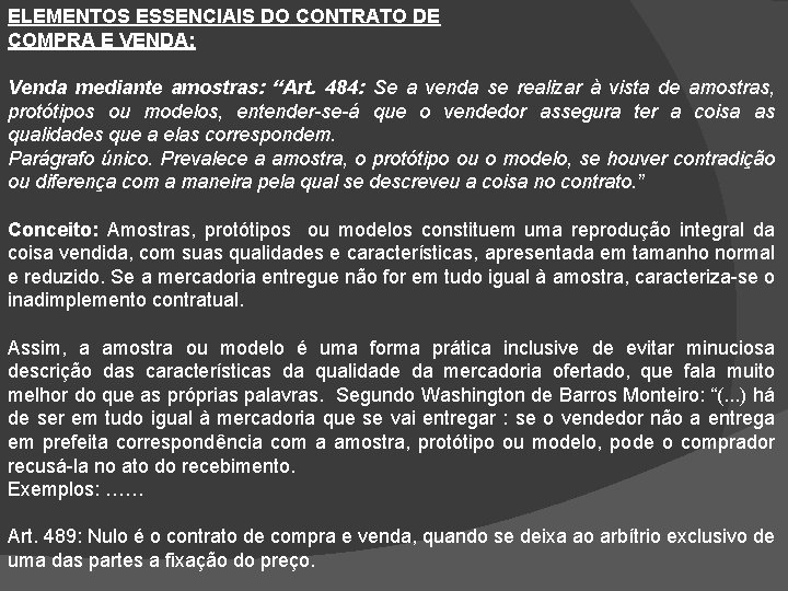 ELEMENTOS ESSENCIAIS DO CONTRATO DE COMPRA E VENDA: Venda mediante amostras: “Art. 484: Se