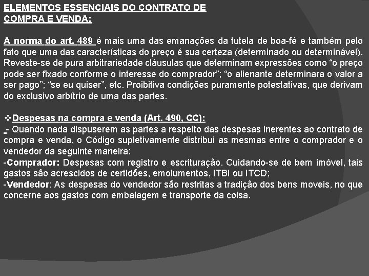 ELEMENTOS ESSENCIAIS DO CONTRATO DE COMPRA E VENDA: A norma do art. 489 é