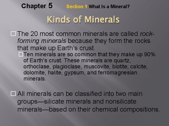 Chapter 5 Section 1 What Is a Mineral? Kinds of Minerals � The 20