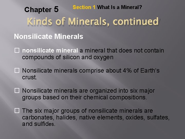 Chapter 5 Section 1 What Is a Mineral? Kinds of Minerals, continued Nonsilicate Minerals