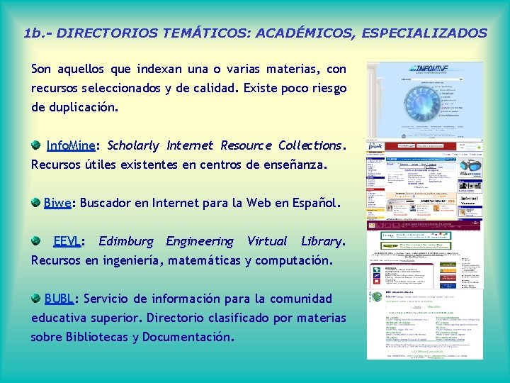 1 b. - DIRECTORIOS TEMÁTICOS: ACADÉMICOS, ESPECIALIZADOS Son aquellos que indexan una o varias