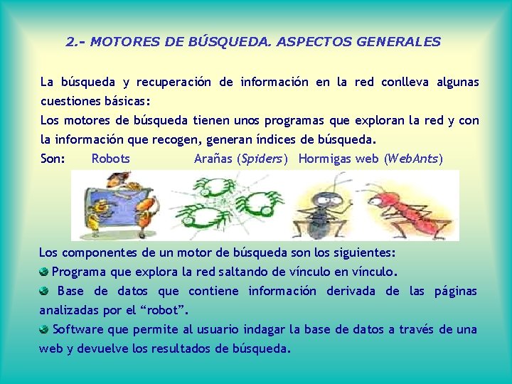 2. - MOTORES DE BÚSQUEDA. ASPECTOS GENERALES La búsqueda y recuperación de información en