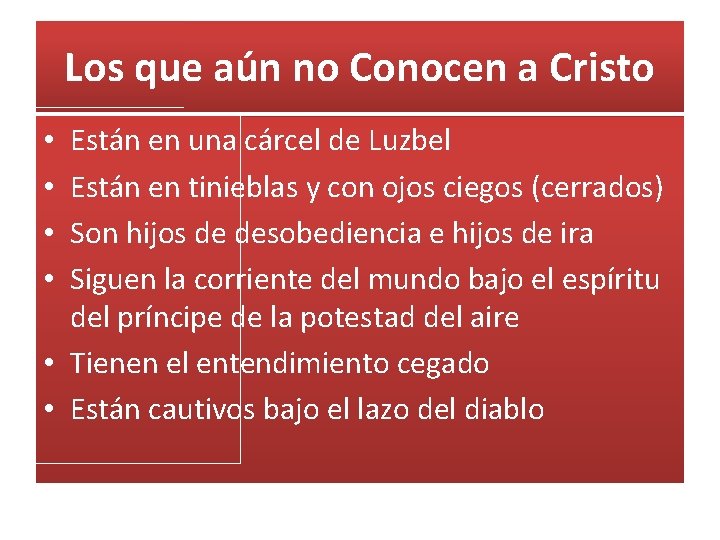 Los que aún no Conocen a Cristo Están en una cárcel de Luzbel Están