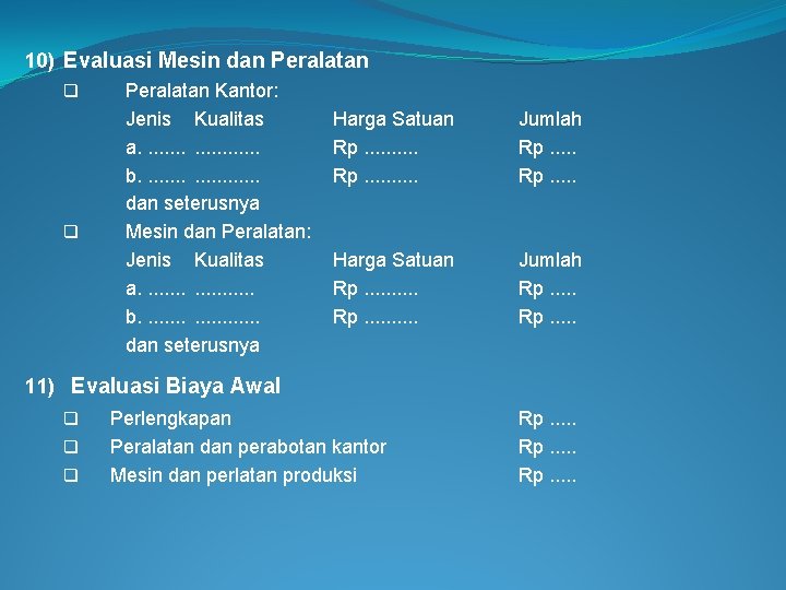 10) Evaluasi Mesin dan Peralatan q q Peralatan Kantor: Jenis Kualitas a. . .