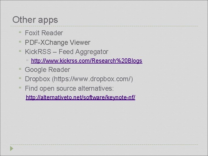 Other apps Foxit Reader PDF-XChange Viewer Kick. RSS – Feed Aggregator http: //www. kickrss.