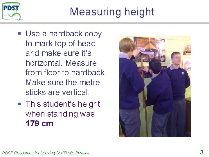 Measuring height § Use a hardback copy to mark top of head and make