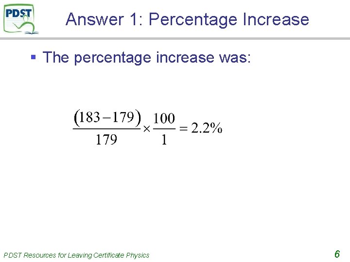 Answer 1: Percentage Increase § The percentage increase was: PDST Resources for Leaving Certificate