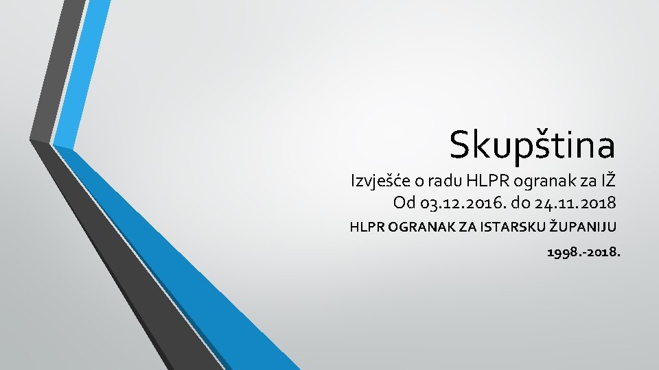 Skupština Izvješće o radu HLPR ogranak za IŽ Od 03. 12. 2016. do 24.