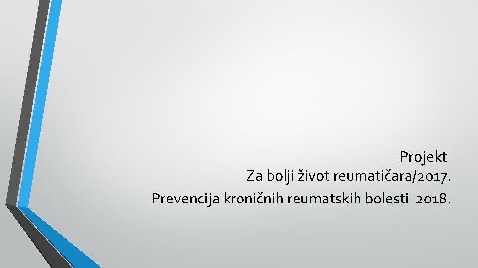 Projekt Za bolji život reumatičara/2017. Prevencija kroničnih reumatskih bolesti 2018. 