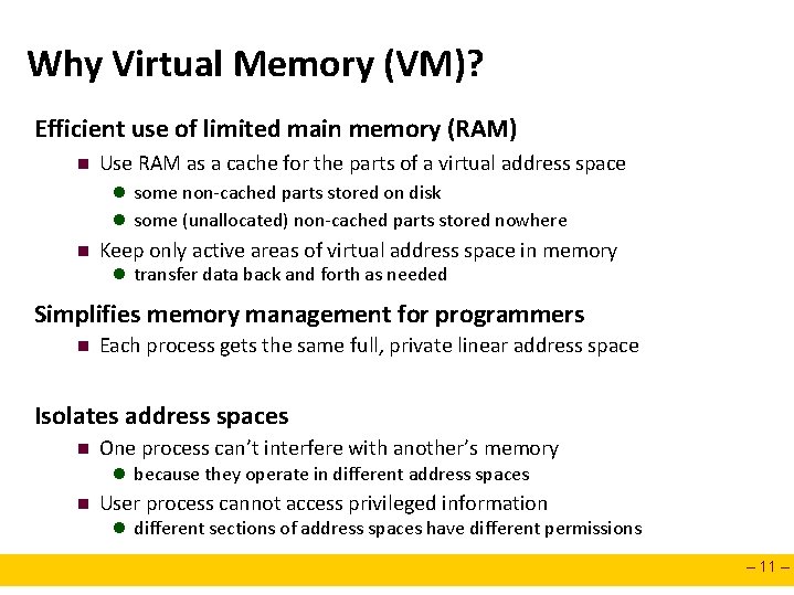 Why Virtual Memory (VM)? Efficient use of limited main memory (RAM) n Use RAM