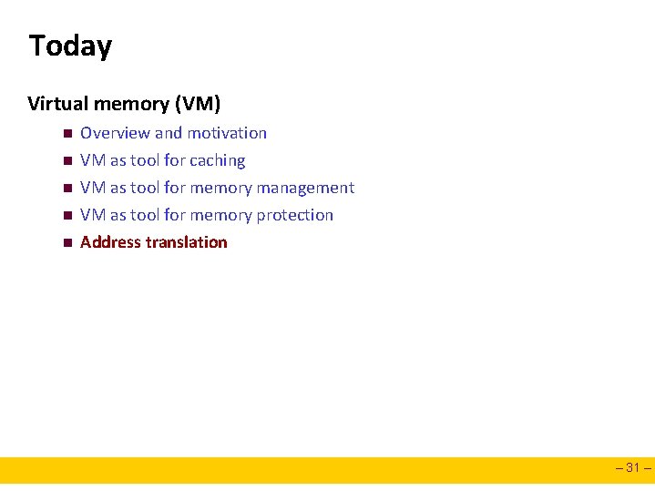 Today Virtual memory (VM) n n n Overview and motivation VM as tool for
