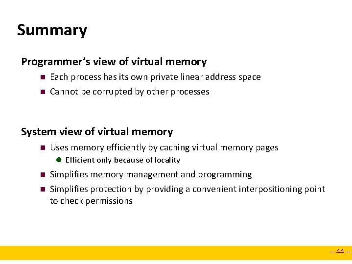 Summary Programmer’s view of virtual memory n n Each process has its own private