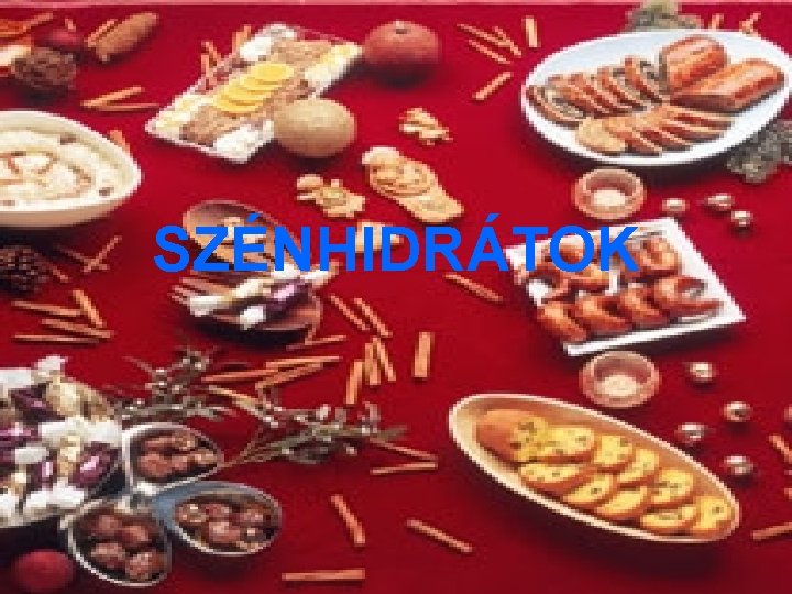 SZÉNHIDRÁTOK 