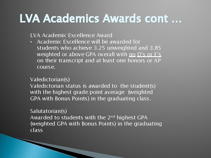 LVA Academics Awards cont … LVA Academic Excellence Award • Academic Excellence will be