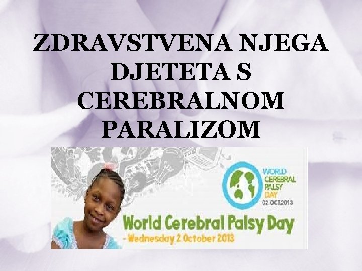 ZDRAVSTVENA NJEGA DJETETA S CEREBRALNOM PARALIZOM 