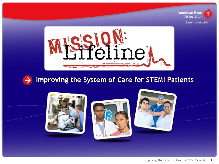 Improving the System of Care for STEMI Patients 1 Improving the System of Care for STEMI Patients 1