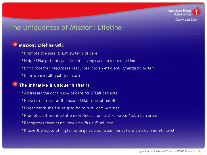 The Uniqueness of Mission: Lifeline will: • Promote the ideal STEMI systems of care The Uniqueness of Mission: Lifeline will: • Promote the ideal STEMI systems of care