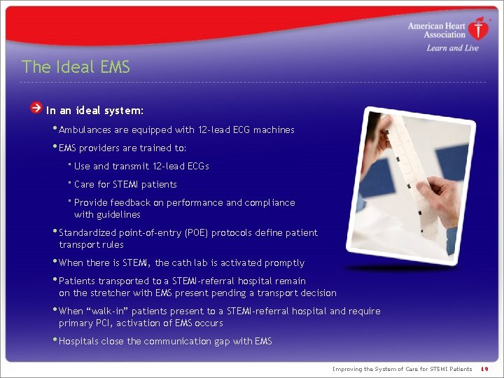 The Ideal EMS In an ideal system: • Ambulances are equipped with 12 -lead The Ideal EMS In an ideal system: • Ambulances are equipped with 12 -lead