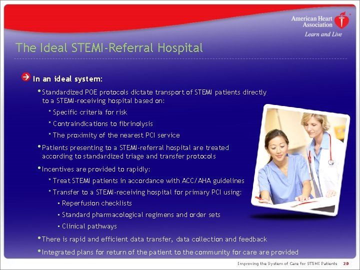 The Ideal STEMI-Referral Hospital In an ideal system: • Standardized POE protocols dictate transport The Ideal STEMI-Referral Hospital In an ideal system: • Standardized POE protocols dictate transport