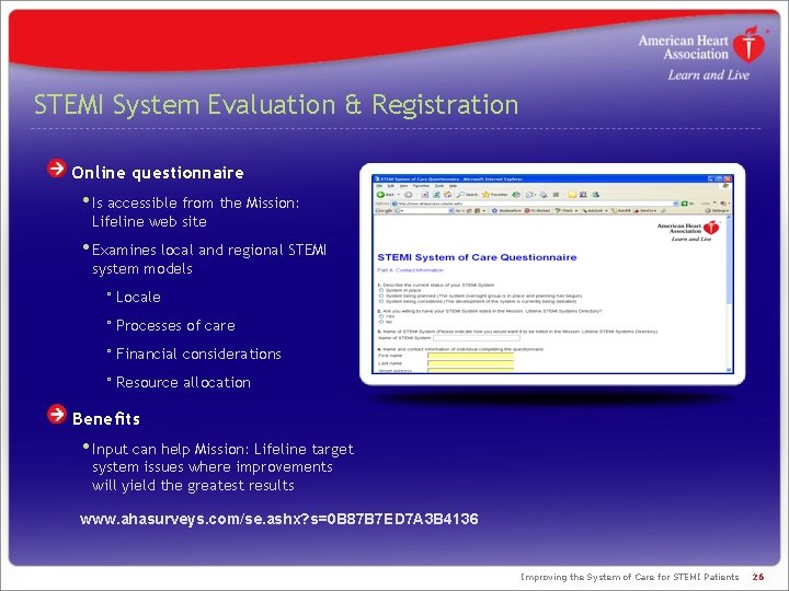 STEMI System Evaluation & Registration Online questionnaire • Is accessible from the Mission: Lifeline STEMI System Evaluation & Registration Online questionnaire • Is accessible from the Mission: Lifeline