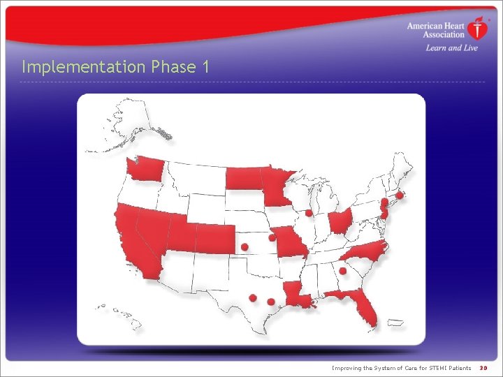 Implementation Phase 1 Improving the System of Care for STEMI Patients 30 Implementation Phase 1 Improving the System of Care for STEMI Patients 30