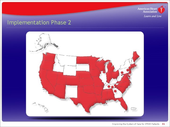 Implementation Phase 2 Improving the System of Care for STEMI Patients 31 Implementation Phase 2 Improving the System of Care for STEMI Patients 31