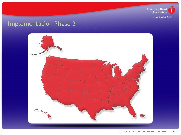 Implementation Phase 3 Improving the System of Care for STEMI Patients 32 Implementation Phase 3 Improving the System of Care for STEMI Patients 32