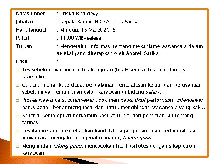 Narasumber : Friska Isnardevy Jabatan : Kepala Bagian HRD Apotek Sarika Hari, tanggal :