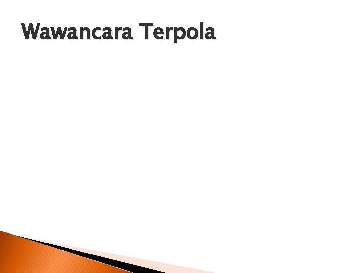 Wawancara Terpola 