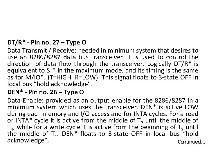 DT/R* - Pin no. 27 – Type O Data Transmit / Receive: needed in