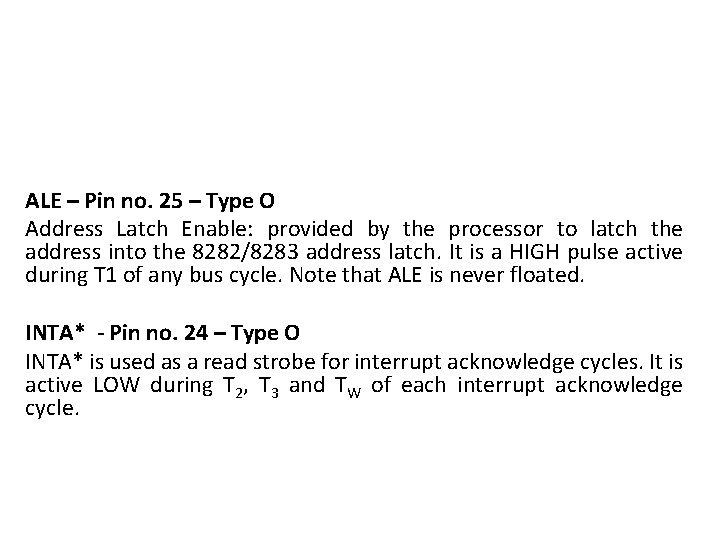 ALE – Pin no. 25 – Type O Address Latch Enable: provided by the