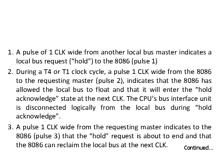 1. A pulse of 1 CLK wide from another local bus master indicates a