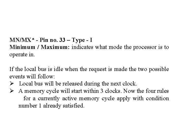 MN/MX* - Pin no. 33 – Type - I Minimum / Maximum: indicates what