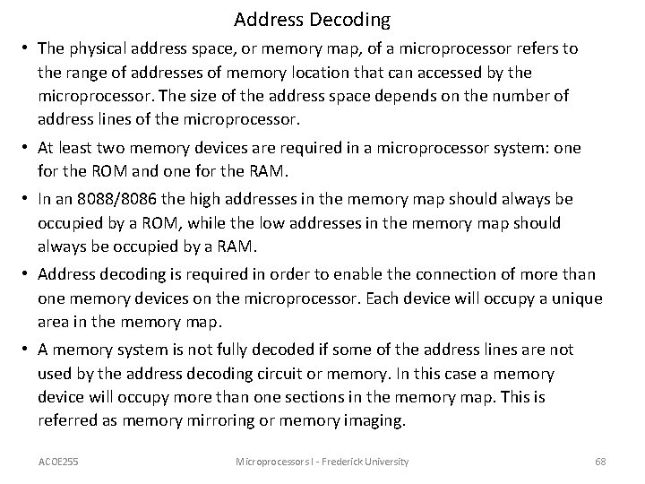 Address Decoding • The physical address space, or memory map, of a microprocessor refers