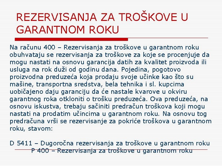 REZERVISANJA ZA TROŠKOVE U GARANTNOM ROKU Na računu 400 – Rezervisanja za troškove u
