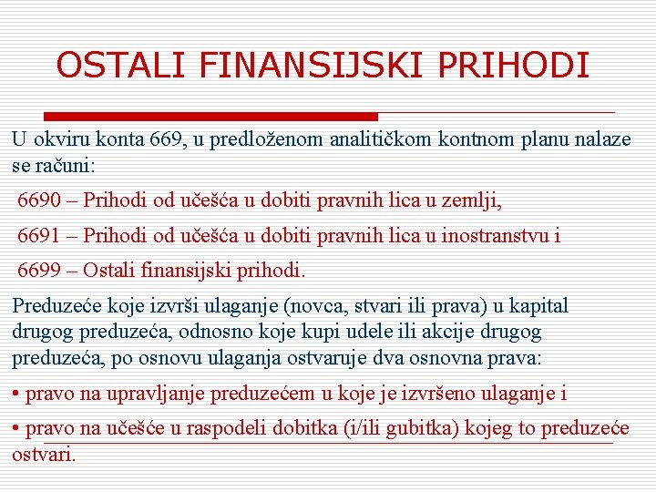 OSTALI FINANSIJSKI PRIHODI U okviru konta 669, u predloženom analitičkom kontnom planu nalaze se