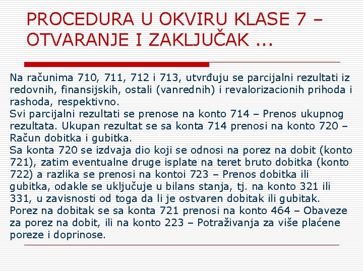 PROCEDURA U OKVIRU KLASE 7 – OTVARANJE I ZAKLJUČAK. . . Na računima 710,