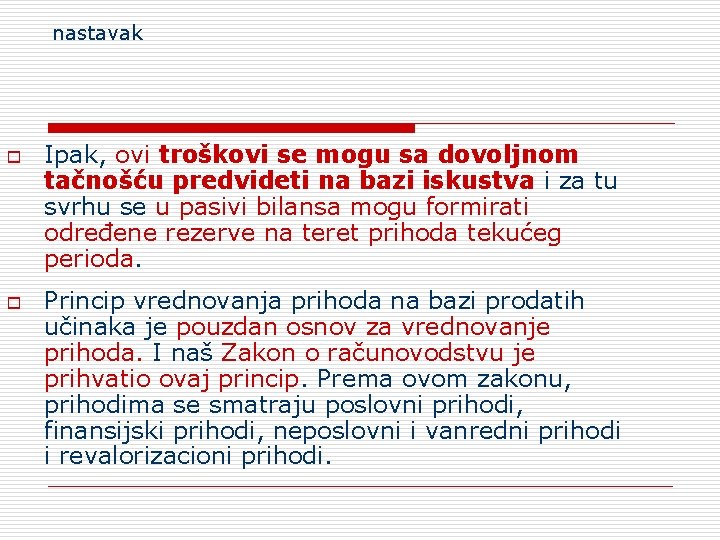 nastavak o o Ipak, ovi troškovi se mogu sa dovoljnom tačnošću predvideti na bazi