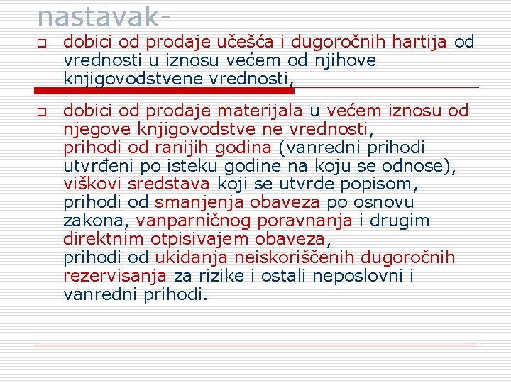 nastavak- o dobici od prodaje učešća i dugoročnih hartija od vrednosti u iznosu većem