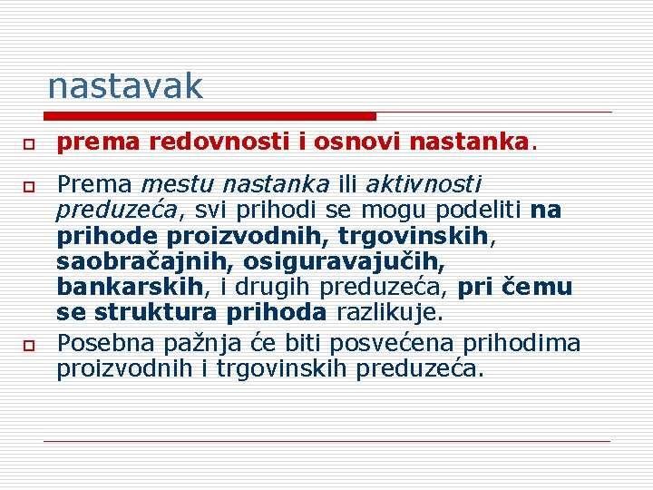 nastavak o o o prema redovnosti i osnovi nastanka. Prema mestu nastanka ili aktivnosti