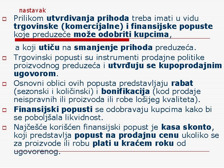 nastavak o Prilikom utvrdivanja prihoda treba imati u vidu trgovinske (komercijalne) i finansijske popuste