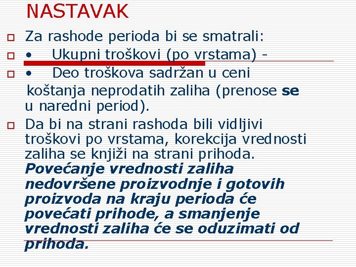NASTAVAK Za rashode perioda bi se smatrali: o • Ukupni troškovi (po vrstama) o