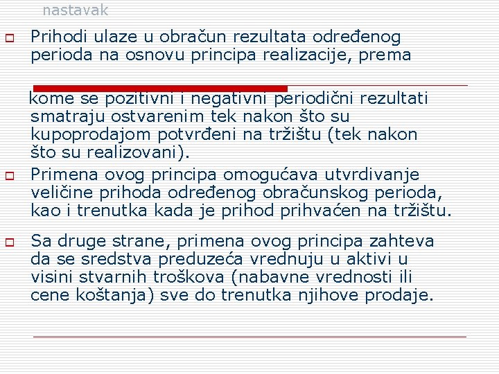 nastavak o Prihodi ulaze u obračun rezultata određenog perioda na osnovu principa realizacije, prema